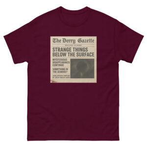 “The Derry Gazette” (Strange Things Below the Surface) Unisex classic tee