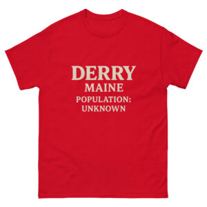 Derry, Maine (Population Unknown) Unisex classic tee