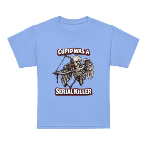 Home - Shop Now at Rare Plus Apparel Cupid Was a Serial Killer Youth t-shirt