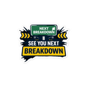 Home - Shop Now at Rare Plus Apparel SEE YOU NEXT BREAKDOWN Bubble-free stickers