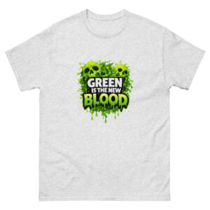 Green Is The New Blood Unisex classic tee
